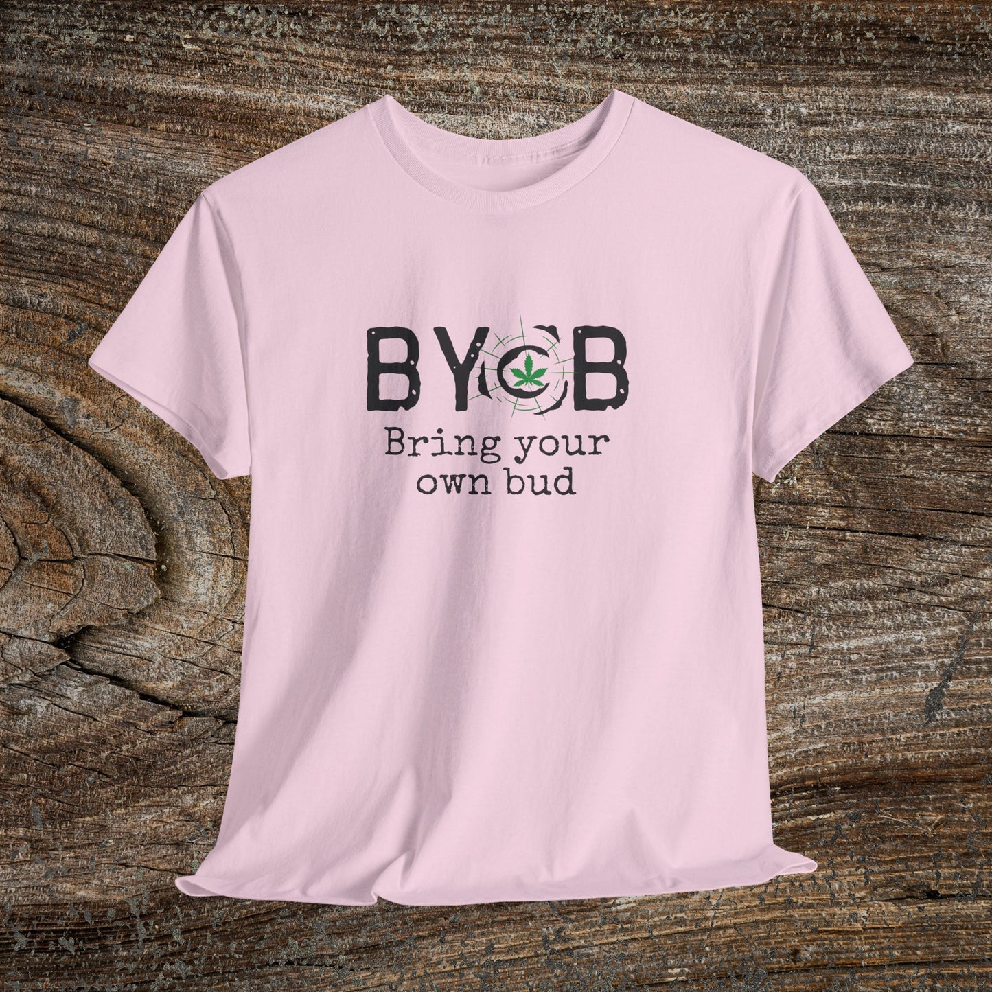 Grunge Weed 420 TShirt - B.Y.O.B Bring Your Own Bud - Retro Marijuana Stoner 420 Shirt