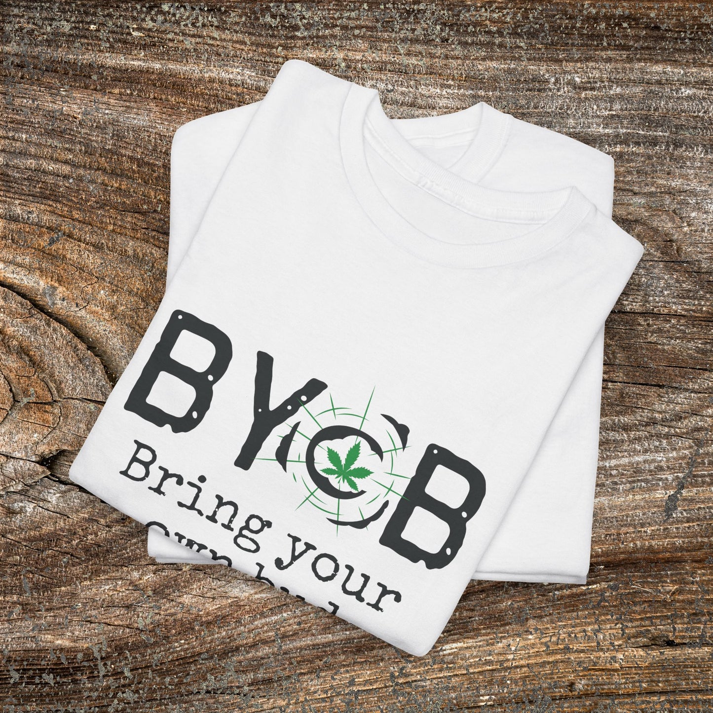 Grunge Weed 420 TShirt - B.Y.O.B Bring Your Own Bud - Retro Marijuana Stoner 420 Shirt