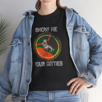 Funny Grunge Cat Quote TShirt - Ugly Dog "Show Me Your Kitties"