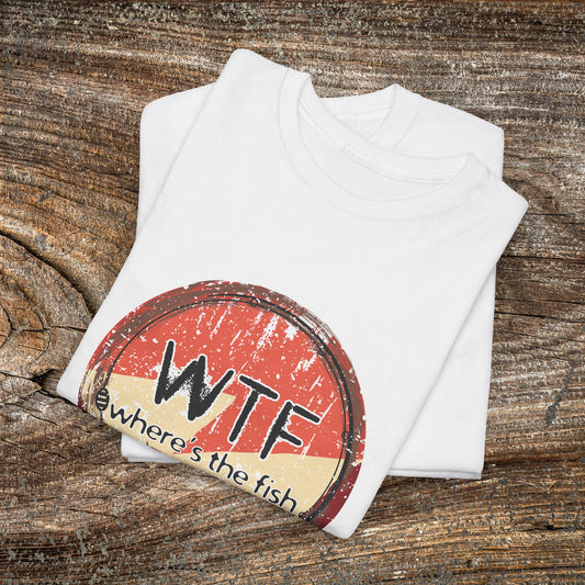 Funny Grunge Fishing TShirt - W.T.F Where's The Fish