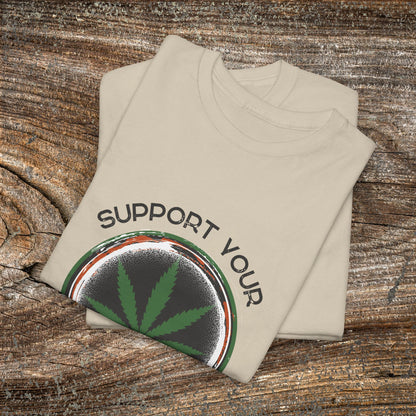 Grunge Weed 420 TShirt - "Support Your Local Farmer" - Retro Marijuana Stoner Gift