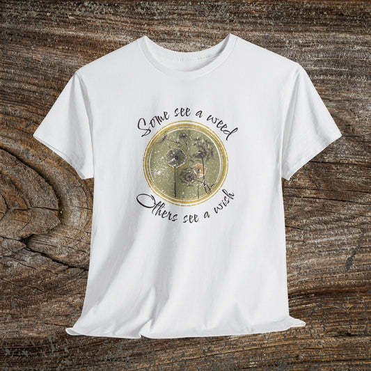 Retro Dandelion T-Shirt — "Some See a Weed, Others See a Wish" Nature Quote Tee