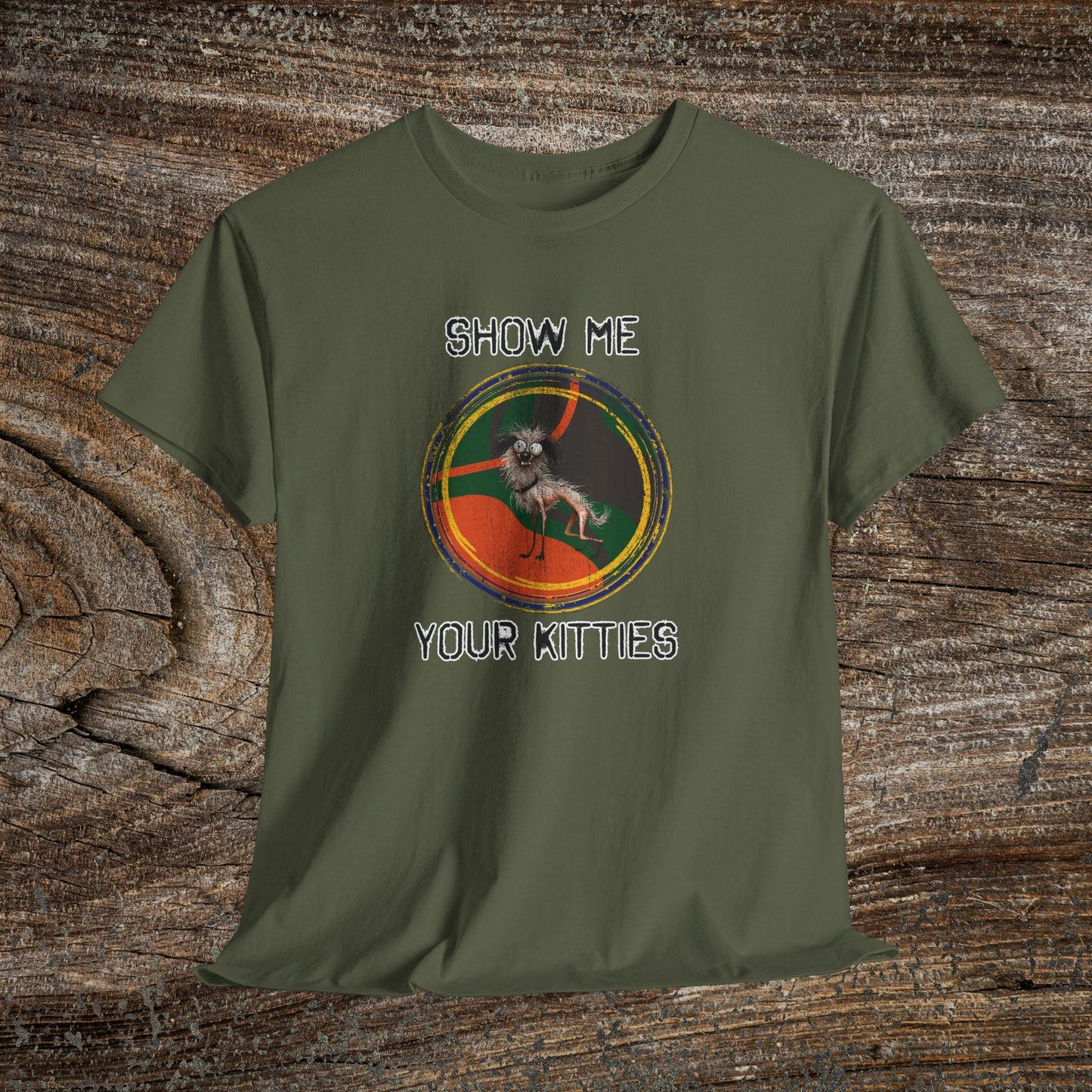 Funny Grunge Cat Quote TShirt - Ugly Dog "Show Me Your Kitties"