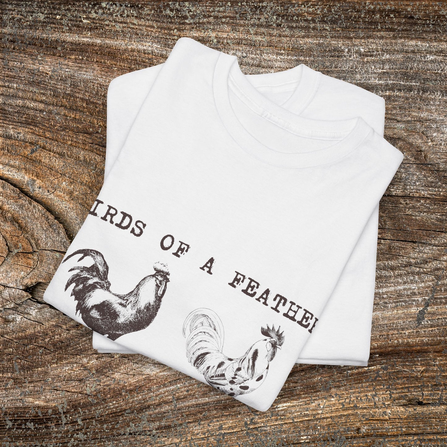 Birds of a Feather Rustic Chicken T-Shirt