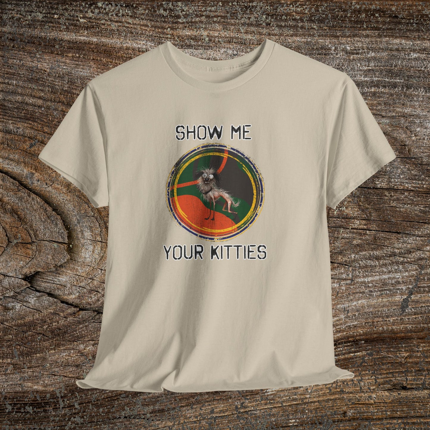 Funny Grunge Cat Quote TShirt - Ugly Dog "Show Me Your Kitties"