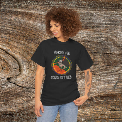 Funny Grunge Cat Quote TShirt - Ugly Dog "Show Me Your Kitties"
