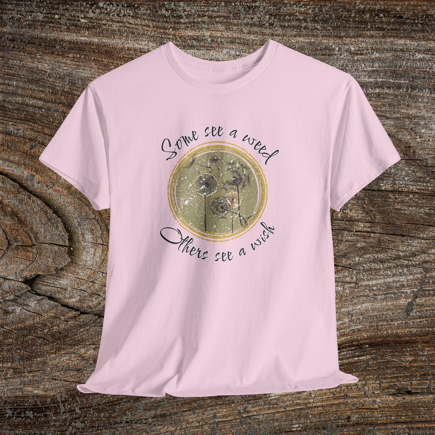 Retro Dandelion T-Shirt — "Some See a Weed, Others See a Wish" Nature Quote Tee