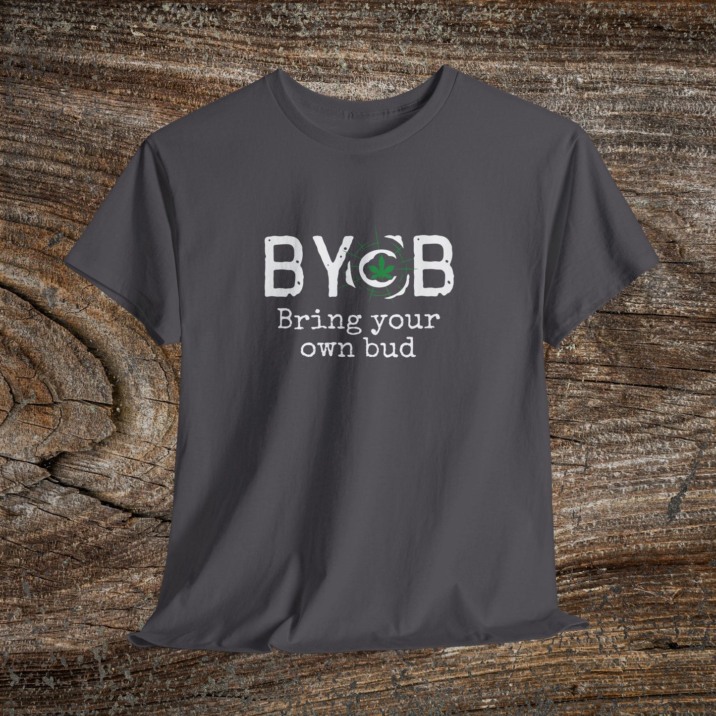 Grunge Weed 420 TShirt - B.Y.O.B Bring Your Own Bud - Retro Marijuana Stoner 420 Shirt